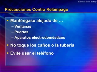 Precauciones Contra Relámpago <ul><li>Manténgase alejado de … </li></ul><ul><ul><li>Ventanas </li></ul></ul><ul><ul><li>Pu...