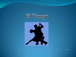 El Tango por Mateo 