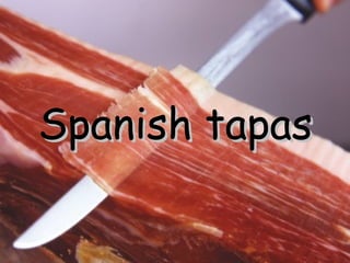 Spanish tapas   