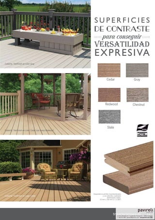 11
Cedar Gray
Redwood
timbertechespana.es
DE CONTRASTE
EXPRESIVA
S U P E R F I C I E S
VERSATILIDAD
Cubierta: TwinFinish en color Gray
Cubierta: TwinFinish en color Cedar con tonos Redwood
Cubierta: TwinFinish en color Cedar
Disponible en perfiles machihembrados
y con rebordes cuadrados
Dimensiones reales:
25 mm x 136 mm (1" x 5,360")
Chestnut
Slate
 