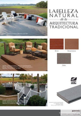 Brick Brownstone
Slate
23
N AT U R A L
TRADICIONAL
LABELLEZA
ARQUITECTURA
Cubierta: Earthwood Evolutions | Natural en color Slate
Cubierta: Earthwood Evolutions | Natural en color Brownstone
Baranda: RadianceRail Express®
en color Kona®
con iluminación y
balaustres de composite de color Black
Cubierta: Earthwood Evolutions | Natural en color Slate
Baranda: RadianceRail en color White con iluminación y
balaustres de composite de color White
timbertechespana.es
Disponible en perfiles machihembrados
y con rebordes cuadrados
Dimensiones reales:
24 mm x 136 mm (0,94" x 5,360")
 