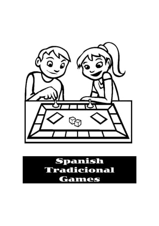 Spanish
Tradicional
Games
 