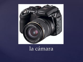 la cámara