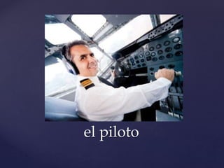 el piloto