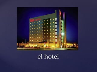 el hotel