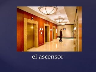el ascensor