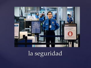 la seguridad
