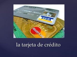 la tarjeta de crédito