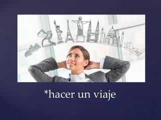 *hacer un viaje