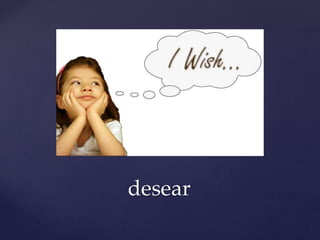 desear