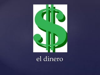 el dinero