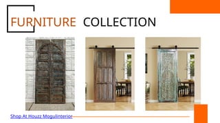 Shop At Houzz Mogulinterior
FURNITURE COLLECTION
 