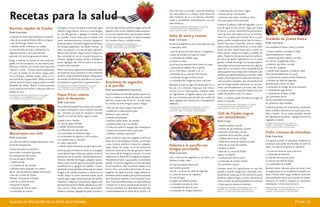 14 GUÍA DE INICIACIÓN DE LA DIETA VEGETARIANA PCRM 15
ﬁnal. Para asar a la parrilla: pinte las brochetas
con salsa barbecue y coloque sobre brasas de
calor mediano de 10 a 15 minutos, dándoles
vuelta y pintándolas ocasionalmente con más
salsa barbecue.
INFORMACIÓN NUTRICIONAL POR PORCIÓN: 100 CALORÍAS,
7 G DE PROTEÍNAS, 7 G DE CARBOHIDRATOS, 0 G DE
GRASA, 238 MG DE SODIO, 1.5 G DE COLESTEROL
Salsa de maíz y tomate
Rinde 3 1/2 tazas
El maíz le añade ﬁbra y color a este delicioso dip
o salsa para cubrir.
1 taza de granos de maíz frescos o congelados
2 tazas de tomates cortados en cubos
2 cucharadas de cebollas rojas
cortadas en cubos
1⁄4 de taza de pimiento dulce verde en cubos
1 cucharada de albahca fresca picada
1⁄2 a 1 chili fresco, cortado o 1⁄2 a 1
cucharadita de su salsa de chili favorita
1 cucharada de jugo de lima natural
1 cucharadita de vinagre de arroz o de sidra
Blanquee el maíz en agua hirviendo que lo cu-
bra por 1 ó 2 minutos, hasta que esté tierno.
Escurra. En un tazón grande, combine todos
los ingredientes y hágalos reposar por espacio
de 15 a 20 minutos para permitir que suelten el
sabor. Agregue sal, si desea y sirva a temperatura
ambiente.
INFORMACIÓN NUTRICIONAL POR PORCIÓN DE 1/4 DE TAZA:
17 CALORÍAS, 0.5 G PROTEÍNA, 4 G CARBOHIDRATOS, 0 G
GRASA, 0.5 G FIBRA, 3 G DE SODIO, 0 MG COLESTEROL
Polenta a la parrilla con
hongos portobello
Rinde 4 porciones
Asar o hornear los vegetales es tan fácil, y se
obtiene el mejor sabor.
1⁄2 taza de polenta (harina de
maíz molido grueso)
Lata de 1 15-onzas de caldo de vegetales
o 2 tazas de esencia de vegetales
1⁄2 taza de agua
4 hongos portobello grandes
1 cucharada de aceite de oliva
2 cucharadas de salsa de soya
2 cucharadas de vinagre balsámico
2 cucharadas de vino tinto o agua
2 dientes de ajo, machacados
1 pimiento rojo asado, cortado en ﬁnas
tiras como guarnición (opcional)
Combine la polenta, caldo de vegetales, y la 1⁄2
taza de agua en una sartén. Haga que rompa
el hervor y cocine, moviendo frecuentemente,
hasta que esté muy espesa, de 15 a 20 minutos.
Vierta en un plato para hornear de 9 x 9-pul-
gadas y enfríe completamente (por lo menos 2
horas). Para asar a la parrilla, corte en rodajas,
pinte o rocíe con aceite de oliva, y cocine sobre
brasas de calor medio hasta que se doren en
forma pareja. Limpie los hongos y quíteles los
tallos. Prepare la mezcla para marinar revolvien-
do todos los demás ingredientes en un tazón
grande. Coloque los hongos con la parte superior
hacia abajo sobre la mezcla de marinar y deje re-
posar de 10 a 15 minutos. Ase a la parrilla con la
parte superior hacia abajo sobre brasas de calor
mediano por aproximadamente 5 minutos. Deles
vuelta y vierta parte de la salsa para marinar en
cada una de las cavidades. Ase a la parrilla hasta
que los hongos puedan perforarse con una bro-
cheta, aproximadamente 5 minutos más. Sirva
con polenta asada a la parrilla. Adorne con tiras
asadas de pimiento rojo, si lo desea.
Nota: La polenta puede hornearse en lugar de
asarse a la parrilla.
INFORMACIÓN NUTRICIONAL POR PORCIÓN: 141 CALORÍAS,
4 G DE PROTEÍNAS, 20 G DE CARBOHIDRATOS, 3 G DE
GRASA, 308 MG DE SODIO, 0 MG DE COLESTEROL
Chili de frijoles negros
casi instantáneos
Rinde 6 tazas
1 cebolla mediana, picada
2 dientes de ajo medianos, picados
1 pimiento verde dulce, picado
1 pimiento dulce amarillo, picado
1 calabaza de invierno, picada
1 bolsa de 16 onzas de espinaca picada
2 latas de 15 onzas de tomates
cortados en dados
2 latas de 15- onzas de frijoles
negros, sin líquido
1 cucharada de chili en polvo
2 cucharadas de comino molido
Sal y pimienta a gusto
Coloque todos los ingredientes en una olla
grande y cocine a fuego alto, moviendo cons-
tantemente, hasta que el chili alcance el punto
de hervor. Baje el fuego y cocine, moviendo de
vez en cuando, por aproximadamente 15 minutos
o hasta que los sabores se mezclen.
INFORMACIÓN NUTRICIONAL POR PORCIÓN DE 1 TAZA: 219
CALORÍAS, 12.5 G PROTEÍNA, 44 G CARBOHIDRATOS, 1.5 G
GRASA, 11 GR. FIBRA, 640 G SODIO, 0 MG COLESTEROL
Ensalada de jícama fresca
Rinde 6 porciones
Esta ensalada es fresca, ﬁrme y colorida.
1 jícama mediana, cortada en cubos
(aproximadamente 2 tazas)
1 zanahoria grande, pelada y cortada
en tiras de 1 pulgada de ancho.
1 pimiento rojo dulce, cortado
en tiras de 1 pulgada.
1 cebolla dulce pequeña, cortada en rajas
ﬁnas (aproximadamente 1⁄2 taza)
2 cucharadas de cilantro picado ﬁnamente
3 cucharas de caldo de vegetales
deshidratado o hecho en casa.
2 cucharadas de vinagre de arroz sazonado
1 cucharada de jugo de lima
1 cucharada de mostaza molida
1⁄4 cucharadita de sal
1⁄4 de cucharadita de hojuelas
de pimientos rojos molidas
Combine la jícama, con la zanahoria, el pimiento
dulce, cebolla y cilantro en un tazón para ensa-
lada y mezcle. En un tazón pequeño, mezcle
los ingredientes restantes. Agregue encima los
vegetales y mezcle.
INFORMACIÓN NUTRICIONAL POR PORCIÓN: 32
CALORÍAS, 1 G PROTEÍNA, 7 G CARBOHIDRATOS, 0
G GRASA, 264 MG SODIO, 0 MG COLESTEROL
Pudín cremoso de chocolate
Rinde 4 porciones
Si le gusta el pudín de chocolate, realmente le
encantará este pudín de chocolate al estilo de
antes, sin adición de grasas ni colesterol.
1 1⁄2 taza de leche de soya o de arroz.
3 cucharadas de maicena
1/4 de taza de cocoa en polvo
1/3 de taza de miel de maple
1/4 cucharadita de vainilla
Mezcle la leche, maicena, polvo de cocoa y miel
de maple juntos en un recipiente de tamaño me-
diano. Cocine sobre fuego mediano, moviendo
constantemente hasta que el pudín se espese.
Incorpore la vainilla y vuelque en recipientes
individuales. Enfríe antes de servir.
INFORMACIÓN NUTRICIONAL POR PORCIÓN: 154 CALORÍAS,
3 G DE PROTEÍNAS, 32 G DE CARBOHIDRATOS, 1.5 G
DE GRASA, 39 MG DE SODIO, 0 G DE COLESTEROL
Burritos rápidos de frijoles
Rinde 4 porciones
4 tortillas de harina (de preferencia sin grasa)
1 lata de 15 onzas de frijoles refritos sin grasa
1 taza de lechuga romana en tiras
2 cebollas verdes medianas, en rodajas
1⁄2 taza de salsa de maíz y tomate (ver la
siguiente receta) u otra salsa favorita
opcional: 1⁄2 taza de aguacate en trozos
Ponga a calentar los frijoles en una sartén pe-
queña o en el microondas. En una sartén antia-
dherente, caliente una tortilla hasta que esté
caliente y suave. Coloque aproximadamente
1⁄2 taza de frijoles en el centro, luego cubra
con la lechuga, cebollas verdes, salsa y, si lo
está utilizando, el guacamole. Doble el extremo
inferior hacia el centro, luego enrolle la tortilla
alrededor del relleno. Repita el mismo proceso
con el resto de las tortillas o deje que cada uno
prepare la suya.
INFORMACIÓN NUTRICIONAL POR PORCIÓN: 243 CALORÍAS,
10 G PROTEÍNA, 43.5 G CARBOHIDRATOS, 3.5 G GRASA,
8 G DE FIBRA, 762 G DE SODIO, 0 MG COLESTEROL
Macarrones con chili
Rinde 6 porciones
Los niños de todas las edades adoran esta comi-
da de fácil preparación.
8 onzas de pasta en espirales o
macarrones, cocinadas siguiendo
las instrucciones del envase.
1⁄2 taza de agua, dividida
1 cebolla picada
2 a 3 dientes de ajo, picados
1 pimiento dulce pequeño, en cubitos
3⁄4 de taza de proteína vegetal texturizada
1 lata de 15 onzas de frijoles
“kidney”, incluyendo el líquido
1 lata de 15 onzas de maíz
incluyendo el líquido
1 cucharada de chili en polvo
1 cucharadita de comino
Enjuague y escurra la pasta cocida bajo agua
caliente, luego reserve. Hierva 1/2 taza de agua
en una olla grande y agregue la cebolla y el
ajo picados. Cocine hasta que la cebolla esté
suave, aproximadamente 3 minutos. Agregue el
pimiento dulce, la proteína vegetal texturizada,
los tomates aplastados, los frijoles “kidney”, el
maíz, las especies y 1⁄2 taza de agua adicional.
Mueva para mezclar, luego cocine a fuego me-
dio, moviendo de vez en cuando, durante 20
minutos. Agregue la pasta cocida y veriﬁque la
sazón. Agregue más chili en polvo si se desea
un plato más sazonado.
Nota: La proteína vegetal texturizada está hecha
de frijoles de soya y presenta un alto contenido
proteico y bajo contenido de grasa. Búsquela en
las tiendas de alimentos naturales en la sección
de productos a granel de los supermercados.
INFORMACIÓN NUTRICIONAL POR PORCIÓN: 275 CALORÍAS,
14 G DE PROTEÍNAS, 52 G DE CARBOHIDRATOS, 1 G DE
GRASA, 549 MG DE SODIO, 0 MG DE COLESTEROL
Papas fritas caseras
para el desayuno
Rinde 4 porciones
Estas deliciosas papas fritas caseras son excelen-
tes para el desayuno o para cualquier hora del
día. ¡Sírvalas con puré de manzana o intente
hacerlo con chili de frijoles negros y salsa!
3 papas russet, lavadas
1⁄2 taza de agua, dividida
1 cebolla, ﬁnamente picada
4 cucharaditas de salsa de soya
1/4 cucharadita de pimienta negra
1⁄2 cucharadita de páprika o chili en polvo
5-6 tomates cherry, cortados
en cuatro (opcional)
2 cebolla verdes ﬁnamente picadas (opcional)
Corte las papas sin pelar en cubos de 1⁄2 pulgada
y cocínelas al vapor hasta que queden tiernas al
pincharlas con un tenedor, aproximadamente 10
minutos. Retírelas del fuego y póngalas aparte.
Hierva 1⁄4 de taza de agua en una sartén grande
antiadherente y agregue las cebollas. Cocine,
moviendo constantemente, hasta que se evapore
el agua y las cebollas empiecen a adherirse a la
sartén. Raspe la sartén mientras añade 1⁄4 de
taza de agua, luego cocine hasta que las cebollas
empiecen a adherirse nuevamente. Repita este
proceso hasta que las cebollas adquieran un color
muy oscuro y dulce. Esto tomara aproximada-
mente 15 minutos. Agregue las papas cortadas y
rocíe con salsa de soya, pimienta negra y polvo de
páprika o chili. Cocine, dándole vuelta suavemen-
te con una espátula hasta que las papas adquie-
ran un color marrón dorado. Si desea acompañe
con tomates cherry y cebollas verdes.
INFORMACIÓN NUTRICIONAL POR PORCIÓN: 98
CALORÍAS, 2 G PROTEÍNAS, 22 G CARBOHIDRATOS; 0.2
G GRASAS, 108 MG SODIO, 0 MG COLESTEROL
Brochetas de vegetales
a la parrilla
Rinde aproximadamente 8 porciones
Estas brochetas tan coloridas pueden asarse en el
horno, o saltearse en la parrilla para una comida
deliciosa cuando vaya de picnic. Sírvalas sobre
un colchón de arroz integral, pasta o bulgur.
1 libra de tofu muy cuajado (opcional)
1 botella de su salsa favorita para
barbecue o para marinar
1 cebolla roja pequeña
1 pimiento dulce verde, sin semillas
1 pimiento dulce rojo, sin semillas
1/2 libra de cremini u hongos tipo champignon
1 canasta de tomates cherry (opcional)
1 calabacín mediano (opcional)
Corte el tofu en cubos de 1 pulgada y marine en
parte de la salsa barbecue durante 30 minutes
o más. Corte la cebolla en trozos de 1 pulgada,
luego separe las capas. Corte los pimientos
dulces en trozos de un bocado generoso. Retire
los troncos de los hongos y tomates. Corte los
calabacines en discos de 1⁄2-pulgada de espesor.
Precaliente el horno a 450 grados o encienda la
parrilla. Ensarte los vegetales y el tofu marinado
en las brochetas. Para brochetas asadas en el
horno: forre una asadera de hornear de 9x13-
pulgadas con papel aluminio, luego coloque las
brochetas sobre la asadera para que los extremos
de las brochetas reposen en los bordes de la asa-
dera. Pinte abundantemente con salsa barbecue
y hornee en un horno precalentado durante 20
minutos, pintando con salsa barbecue adicional
a aproximadamente la mitad de la cocción y al
Recetas para la salud
 