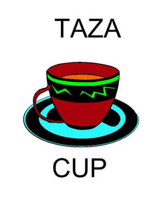 TAZA
CUP
 