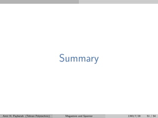 Summary
Amir H. Payberah (Tehran Polytechnic) Megastore and Spanner 1393/7/28 51 / 54
 