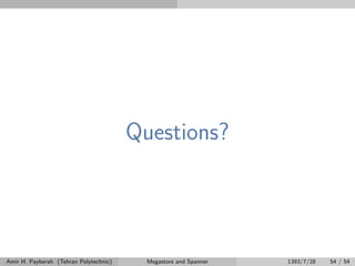 Questions?
Amir H. Payberah (Tehran Polytechnic) Megastore and Spanner 1393/7/28 54 / 54
 
