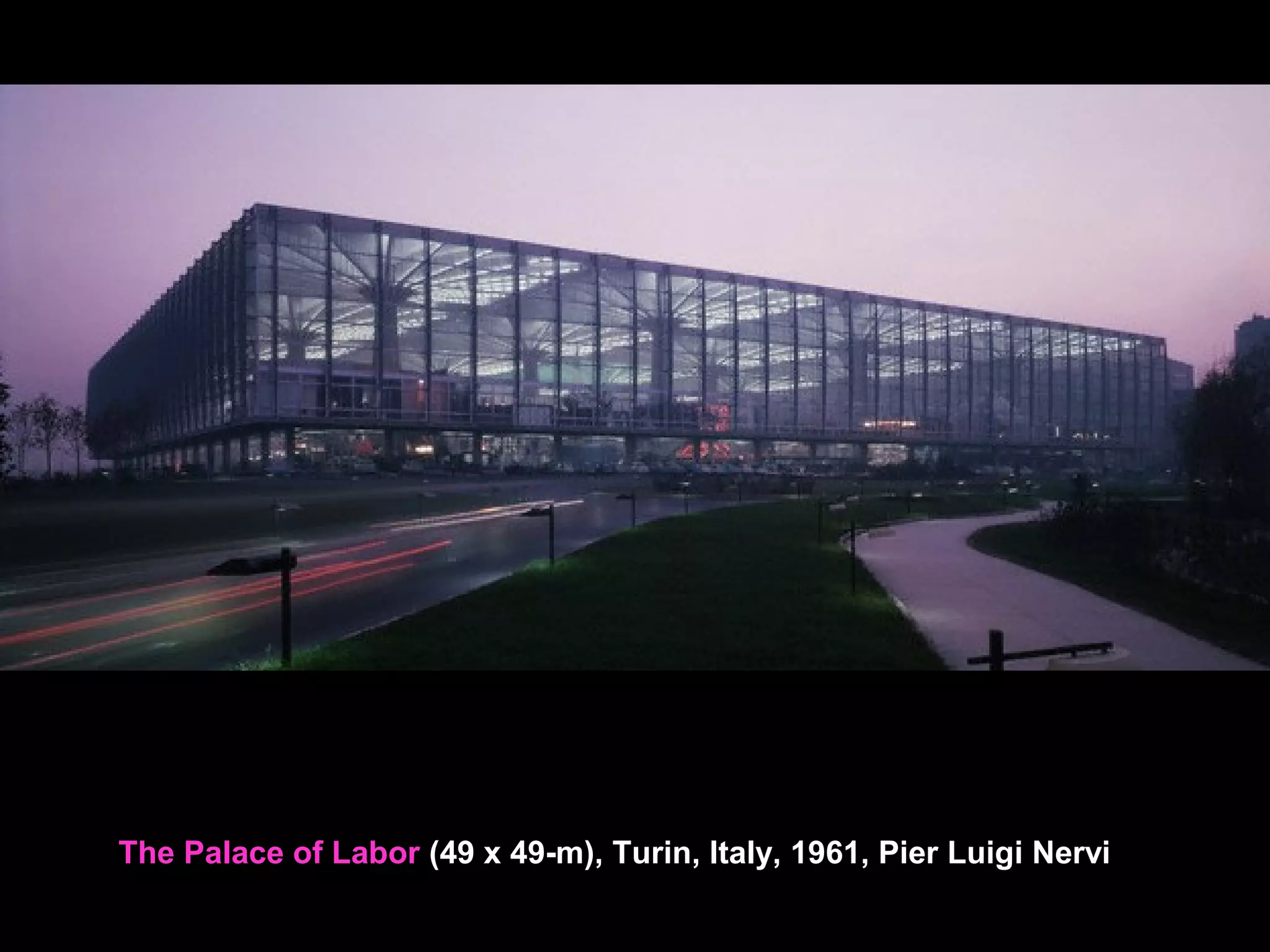 The Palace of Labor (49 x 49-m), Turin, Italy, 1961, Pier Luigi Nervi
 