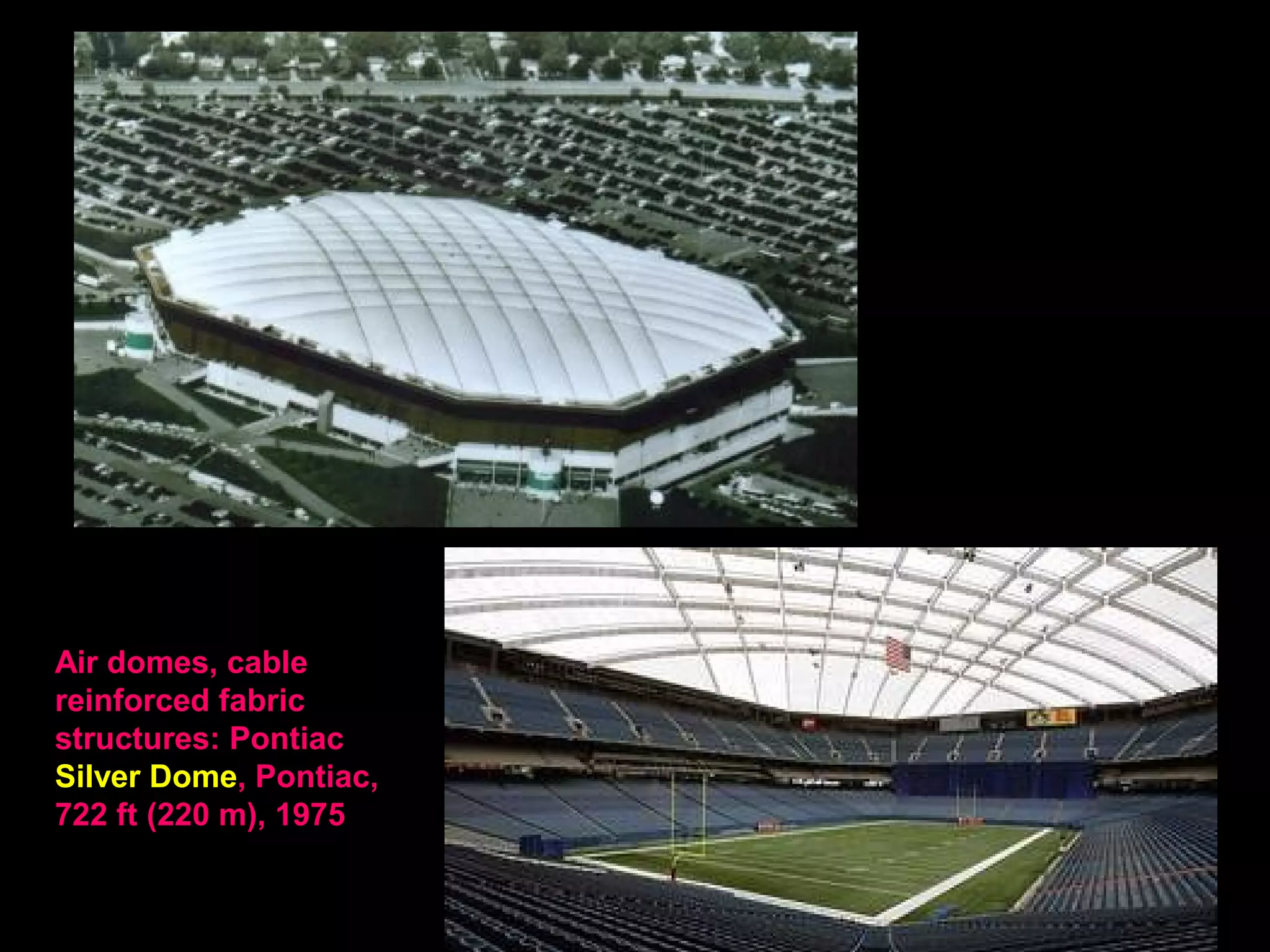 Tensile membranes almost weightless i.e. form-active structures, e.g. Fabric
domes and HP membranes: tent like roofs for Munich Olympics (1972, Frei Otto)
 