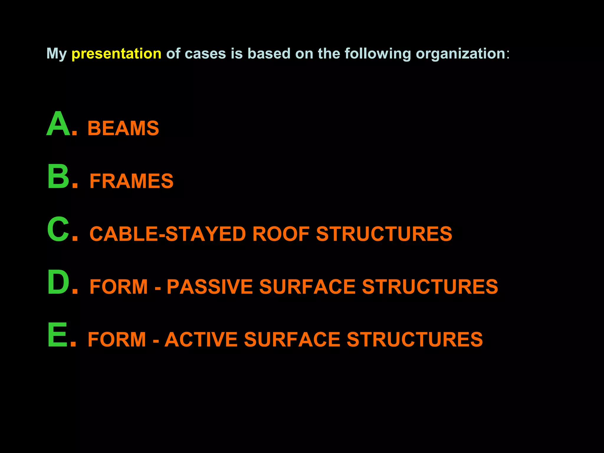 EXAMPLES OF HORIZONTAL-SPAN
ROOF STRUCTURES
 