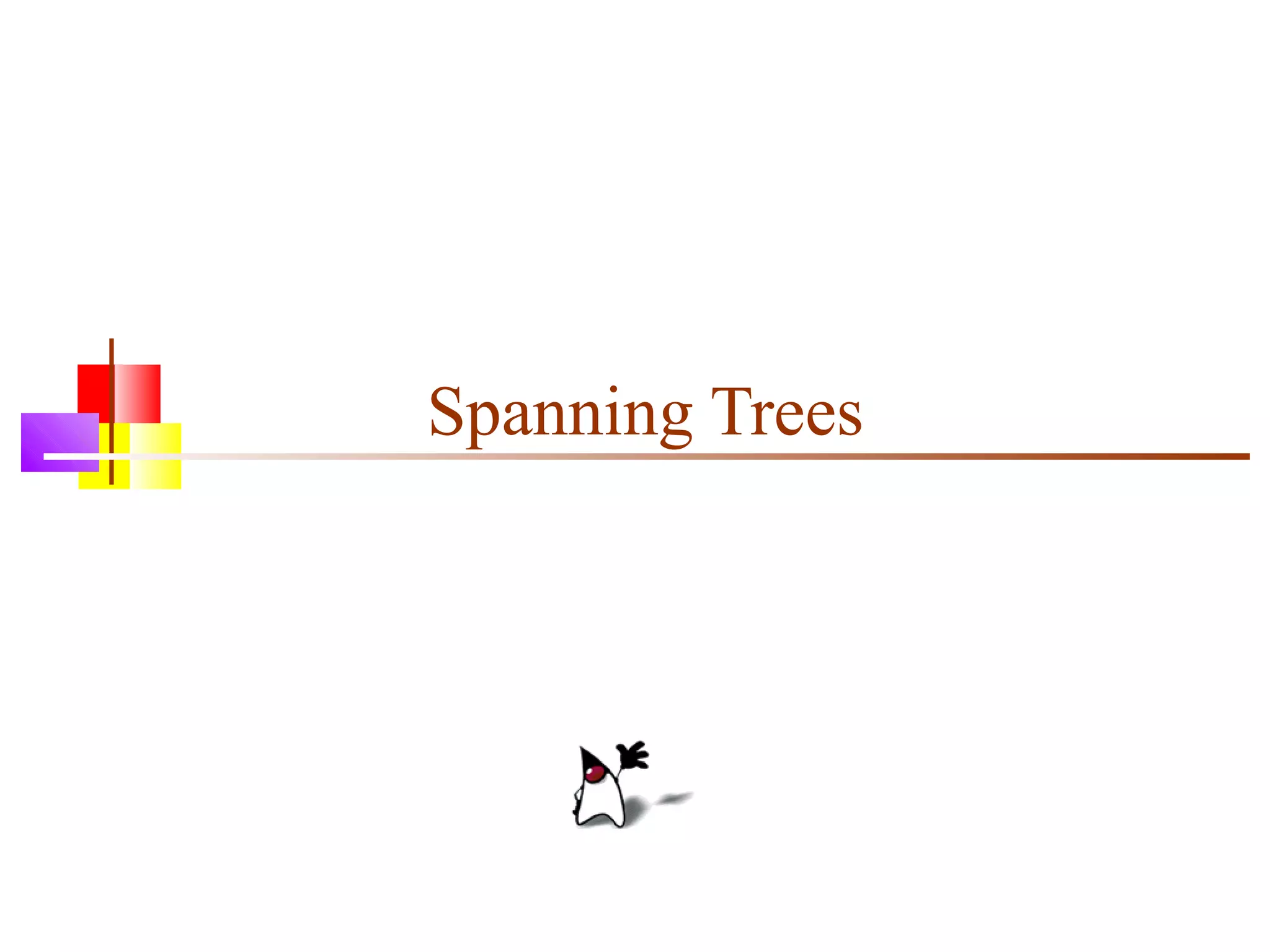 Spanning Trees
 