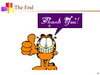 14
The End
 