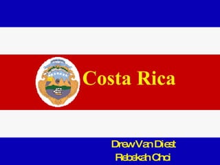 Costa Rica Drew Van Diest Rebekah Choi 