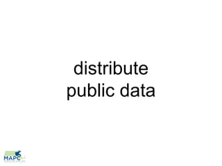 distribute
public data
 