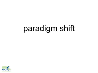 paradigm shift
 
