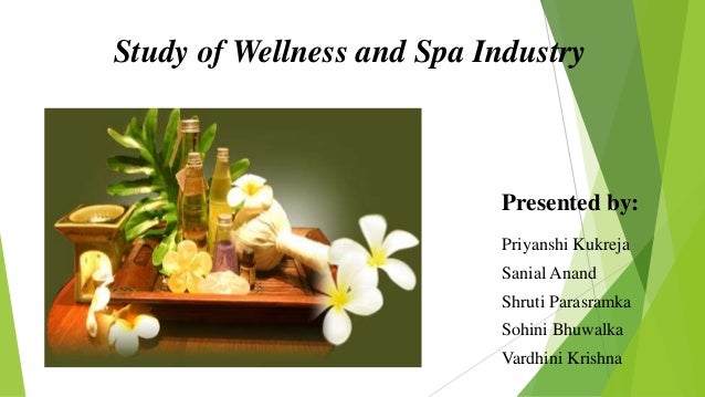 Spa And Wellness Industry Spa And Wellness Industry