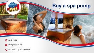 Buy a spa pump
spa911.ca
info@spa911.ca
Toll Free: 1 (855) 520-6060
 