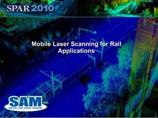 Mobile Laser Scanning for Rail Applications 