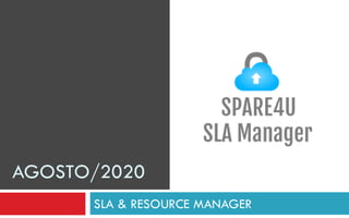 AGOSTO/2020
SLA & RESOURCE MANAGER
 