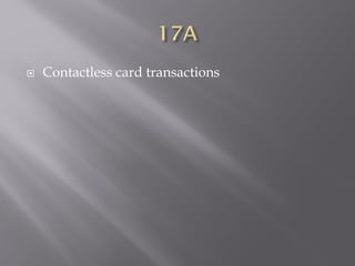  Contactless card transactions
 