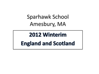 Sparhawk School
 Amesbury, MA
 