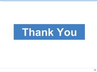 16
Thank You
 