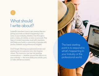 1
LinkedIn members love to see creators like you
giving your take on what’s happening in the
news or your industry, whethe...