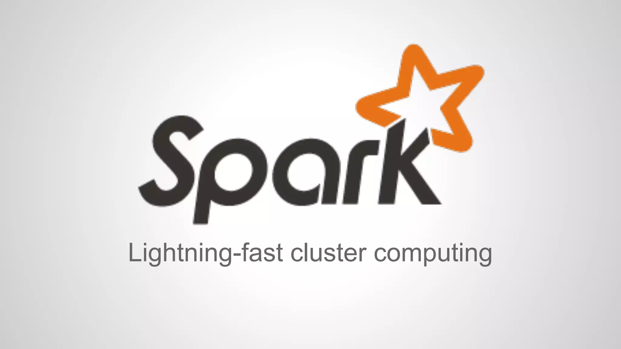 Lightning-fast cluster computing
 