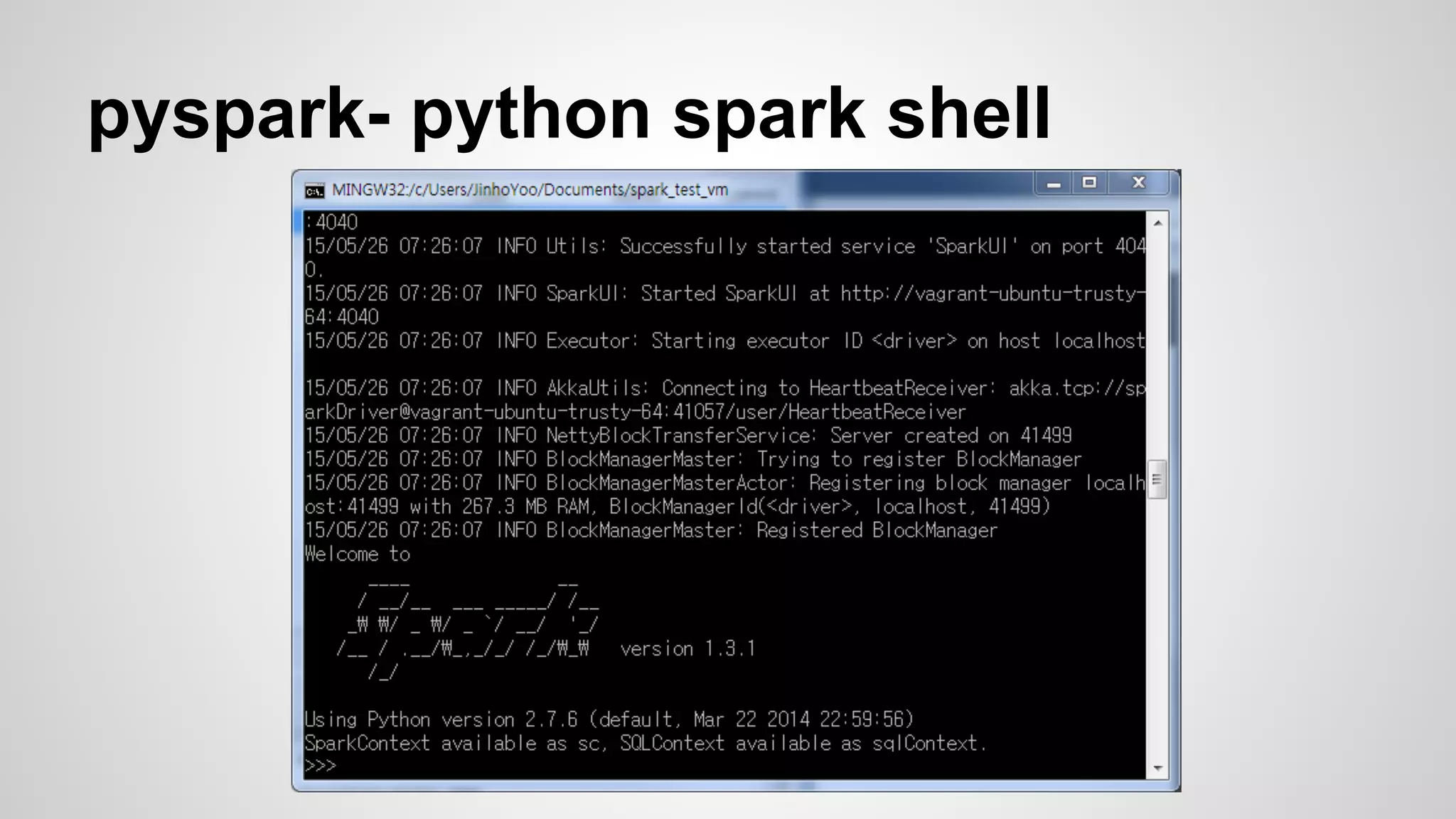 pyspark- python spark shell
 