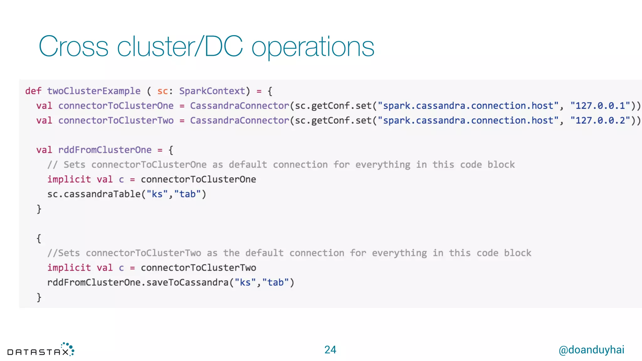 @doanduyhai
Cross cluster/DC operations
24
 