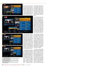 4

                                                                                      day only, from the current         mal, Movies Comedy, Movies
                                                                                      week, the current month or         Documentation, Movies Ac-
                                                                                      you can choose to show all         tion, Movies Classics, Mov-
                                                                                      available videos. With just        ies Foreign, Movies Horror,
                                                                                      the push of one button the         Movies Drama, Movies Fam-
                                                                                      user can eliminate old clips       ily, Movies Shorts, Movies
                                                                                      or those clips that are no         SciFi, Movies Thriller as well
                                                                                      longer interesting resulting       as Trailers. In this way it‘s
                                                                                      in search results that are not     much easier and quicker to
                                                                                      full of unnecessary trash.         find the content you‘re look-
                                                                                                                         ing for!
5
                                                                                                                            If all of these choices are
                                                                                                                         still not enough, you can
                                                                                                                         search for new videos ac-
                                                                                                                         cording on the tastes of oth-
                                                                                                                         ers. The blue function button
                                                                                                                         allows you to display video
                                                                                                                         clips based on the following
                                                                                                                         criteria: highest rated, top
                                                                                                                         favorites, top viewed, most
                                                                                                                         talked about, most linked
                                                                                                                         and most commented. Of
                                                                                                                         course, all of these choices
                                                                                                                         can be used in conjunction
                                                                                                                         with the search limitations
                                                                                                                         provided by the green func-
                                                                                                                         tion button with regard to
                                                                                                                         country, date and resolution.

6                                                                                        The third option is espe-         We also liked the ability
                                                                                      cially interesting for those       to display those videos that
                                                                                      who have an HD compat-             are currently being viewed
                                                                                      ible plasma, LCD or LED TV:        by others. If you‘re cur-
                                                                                      you can limit the displayed        rently watching a recap of
                                                                                      video clips to those that are      an NBA basketball game,
                                                                                      in 640x480 or 1280x720 for-        you can, with the push of a
                                                                                      mat so that with the push of       single button, call up dozens
                                                                                      one button on the remote           of additional videos that are
                                                                                      control you can fine tune          connected to that game or
                                                                                      the search to ignore non-HD        to the NBA in general. This
                                                                                      content. We really liked this      actually makes it fun to take
                                                                                      function in our tests; trying      advantage of the unbeliev-
7
                                                                                      to watch a low resolution          able number of YouTube vid-
                                                                                      video on a 50“ LCD TV isn‘t        eos that are available.
                                                                                      all that pleasing to the eye.
                                                                                                                            But what would YouTube
                                                                                         In addition to the ability to   be without a sophisticated
                                                                                      take advantage of the three        search function? Fulan put
                                                                                      fine tuning search options         quite a bit of work in this
                                                                                      just mentioned above, the          part of it as well. They inte-
                                                                                      Spark software also supports       grated the ability to search
                                                                                      the capability to access vid-      the seemingly endless You-
                                                                                      eo clips from specific groups      Tube archives based on spe-
                                                                                      including Movies, Cars, Mu-        cific keywords. For this you
4. Country selection Spain                                                            sic, Animals, Sports, Travel,      can use a fully fledged OSD
5. Limiting the displayed videos to those from the USA,                               Short Movies, Videoblog,           keyboard or you can switch
from this week and HD-only                                                            Games, Comedy, People,             over to a mobile telephone
6. The different groups of clips can be called up using                               News, Entertainment, Edu-          style text entry format. Fu-
the yellow function button
                                                                                      cation, HowTo, Nonprofit,          lan even thought of those
7. The user can also orient themselves to the tastes of
other YouTube users                                                                   Tech,     Movies_anime_ani-        users that don‘t utilize Latin


84 TELE-satellite International — The World‘s Largest Digital TV Trade Magazine — 02-03/2012 — www.TELE-satellite.com
 