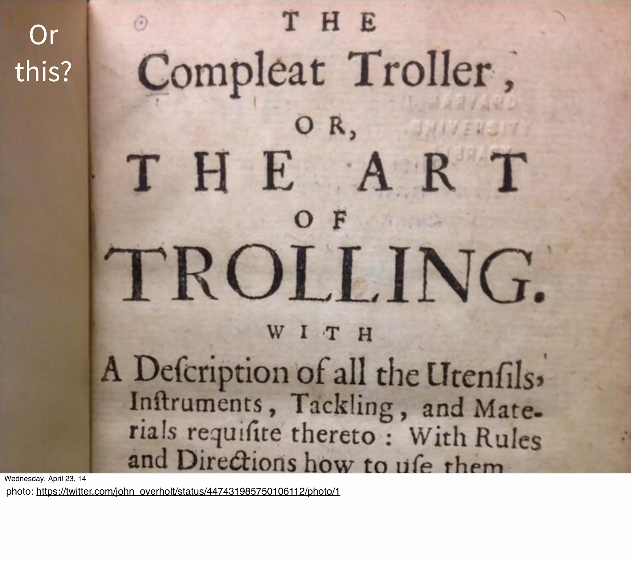 Or
this?
Thursday, May 1, 14
photo: https://twitter.com/john_overholt/status/447431985750106112/photo/1
 