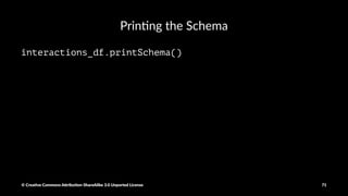 Quering with SQL
SELECT duration, dst_bytes FROM interactions
WHERE protocol_type = 'tcp'
AND duration > 1000
AND dst_bytes = 0
© Crea've Commons A.ribu'on-ShareAlike 3.0 Unported License 71
 