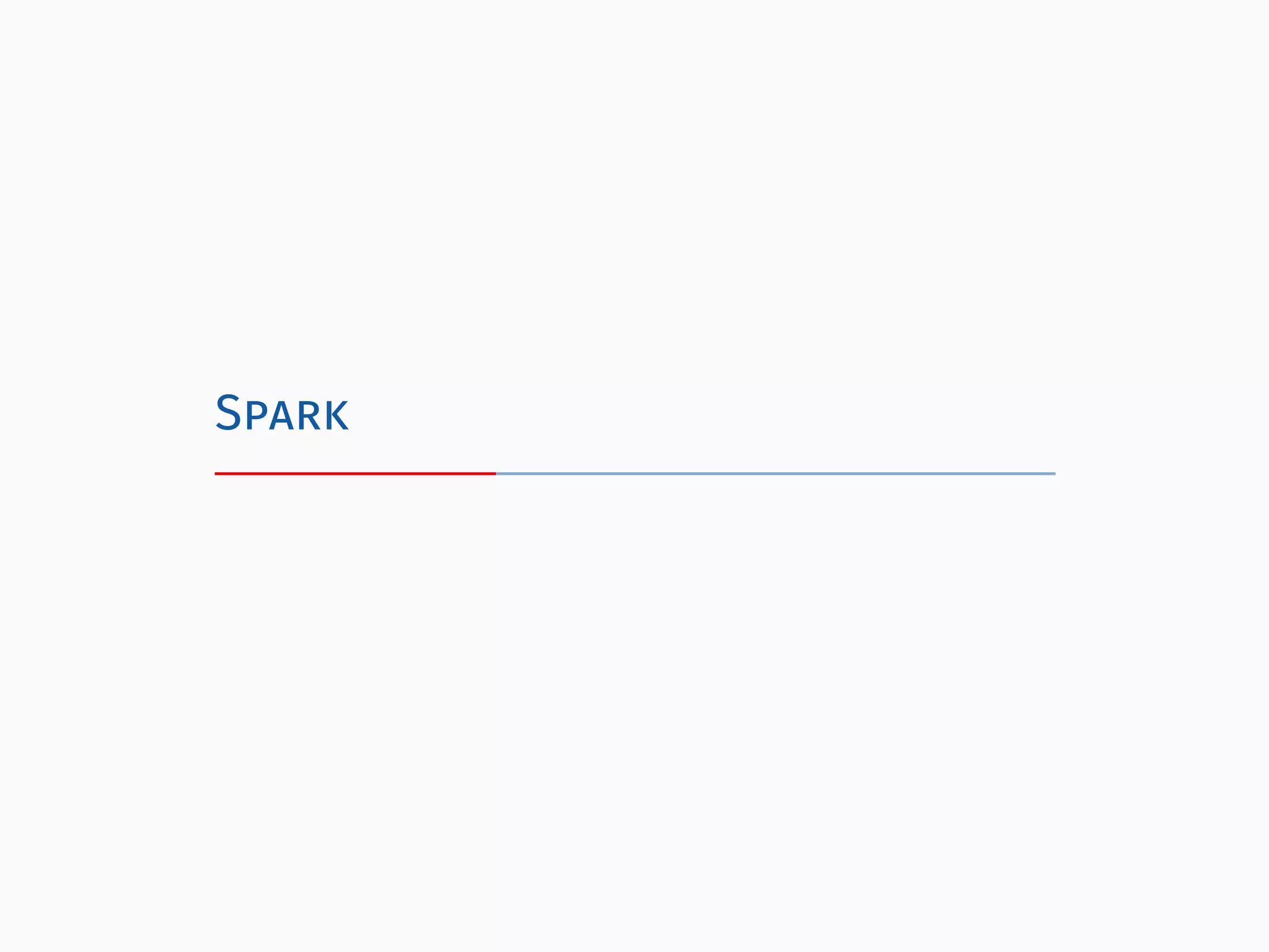 Spark
 