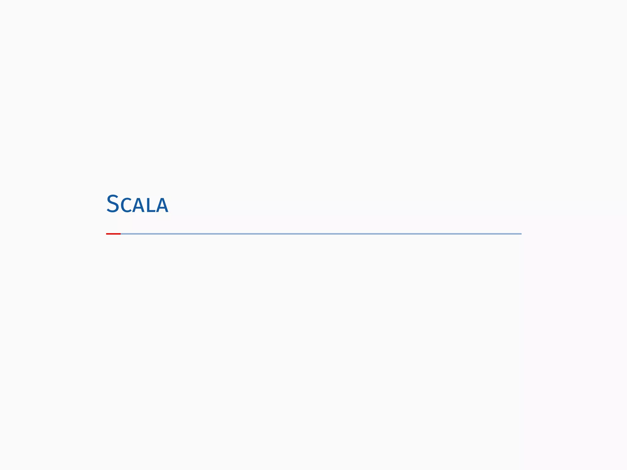 Scala
 