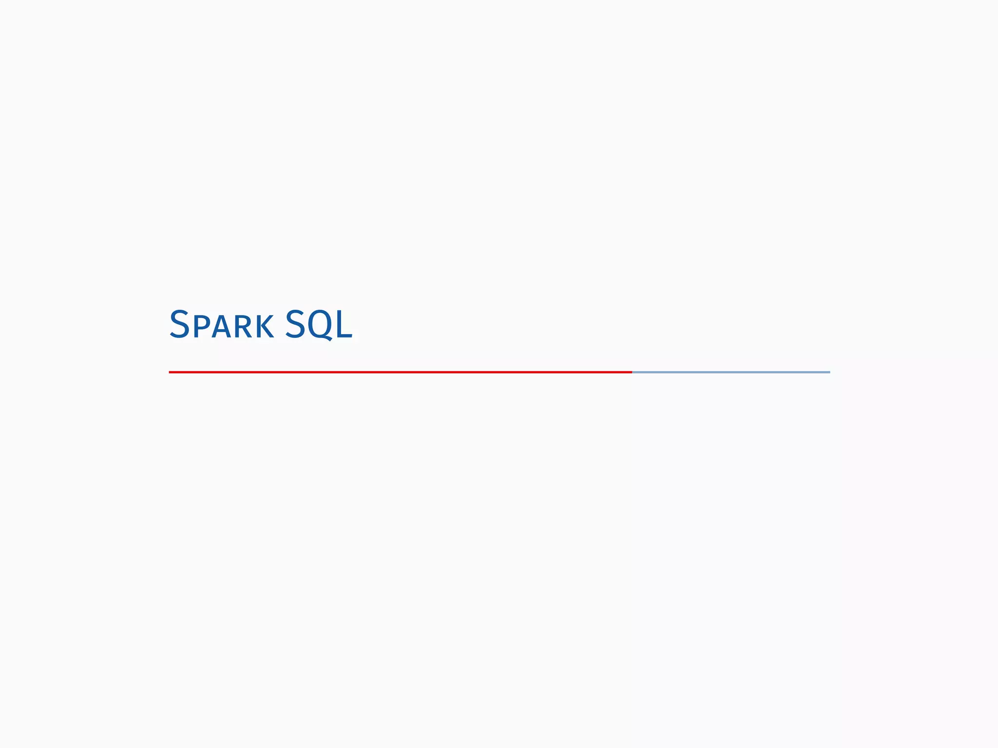 Spark SQL
 