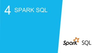 4 SPARK SQL
 