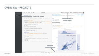 16 © Cloudera, Inc. All rights reserved.
OVERVIEW - PROJECTS
 