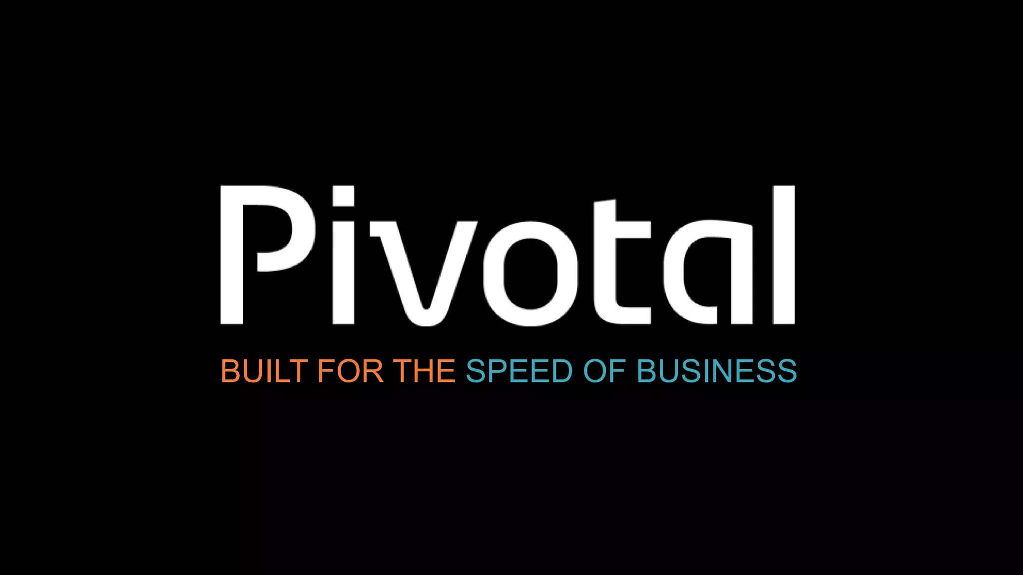 BUILT FOR THE SPEED OF BUSINESS
 