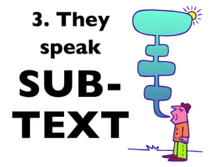 3. They
 speak

SUB-
TEXT
 