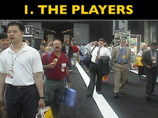 1. THE PLAYERS
 